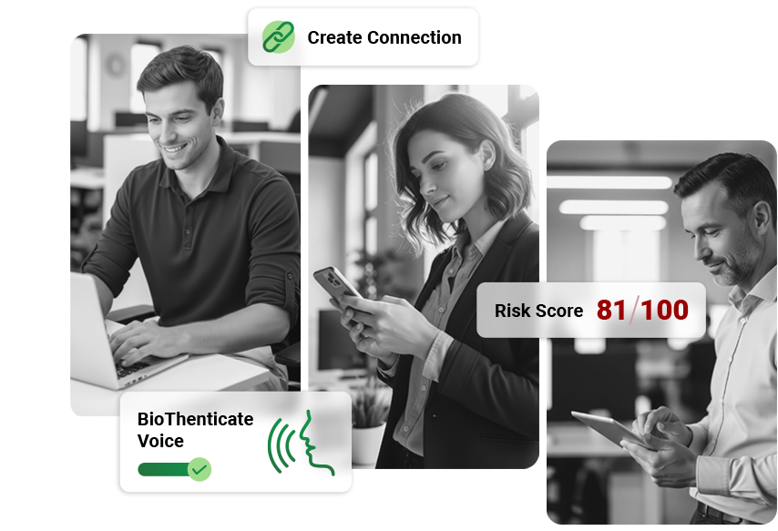 People using devices; one at a laptop, one on a phone, one at a tablet; displaying connection creation, voice verification, and risk score.