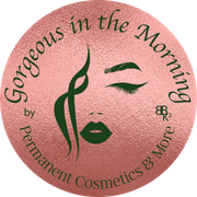 Gorgeous in the Morning Permanent Cosmetics & More 