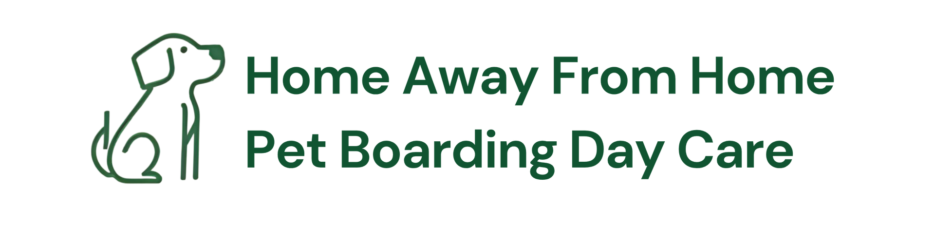 Line-art icon of a dog next to the text "Home Away From Home Pet Boarding Day Care" in dark green.