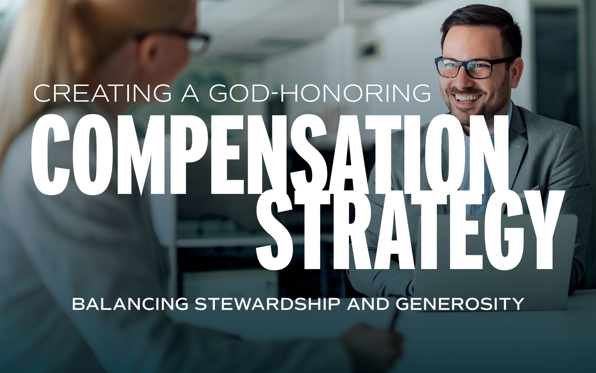 A man and woman shaking hands with the words creating a God-honoring compensation strategy