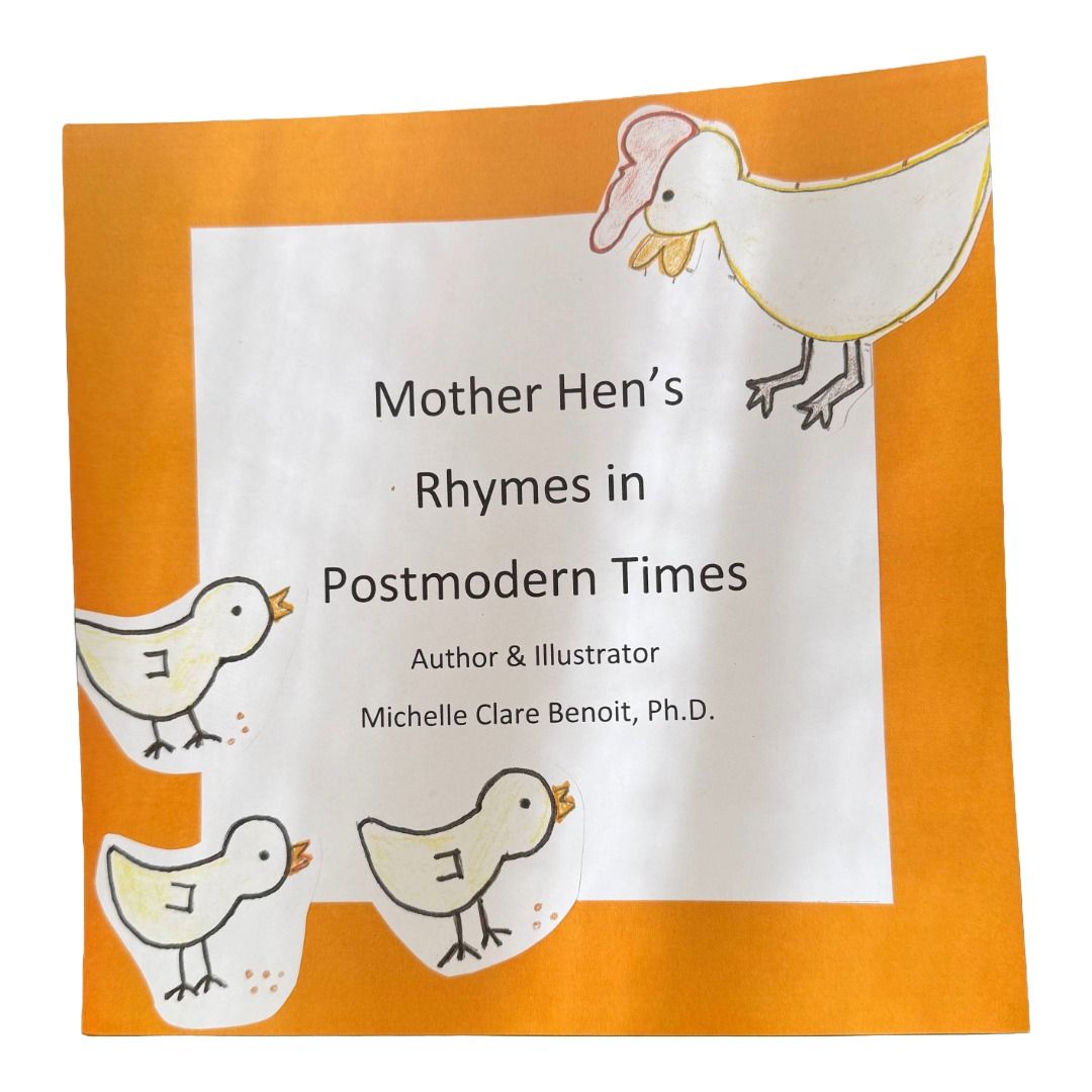 Mother Hen's Rhymes in Postmodern Times- book by Dr. Michelle Clare Benoit 2026