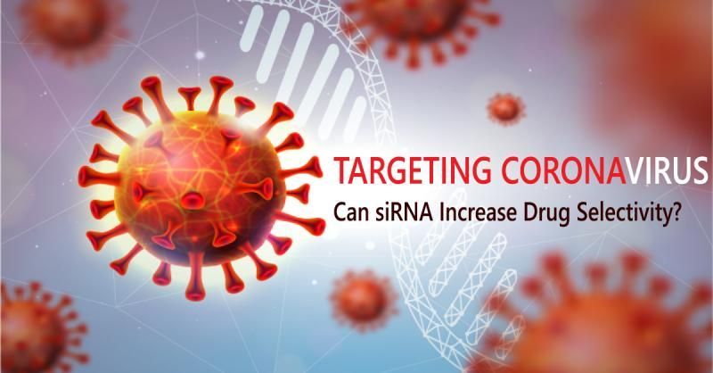 Can the Application of siRNA Help Improve Our Targeting of Coronavirus?