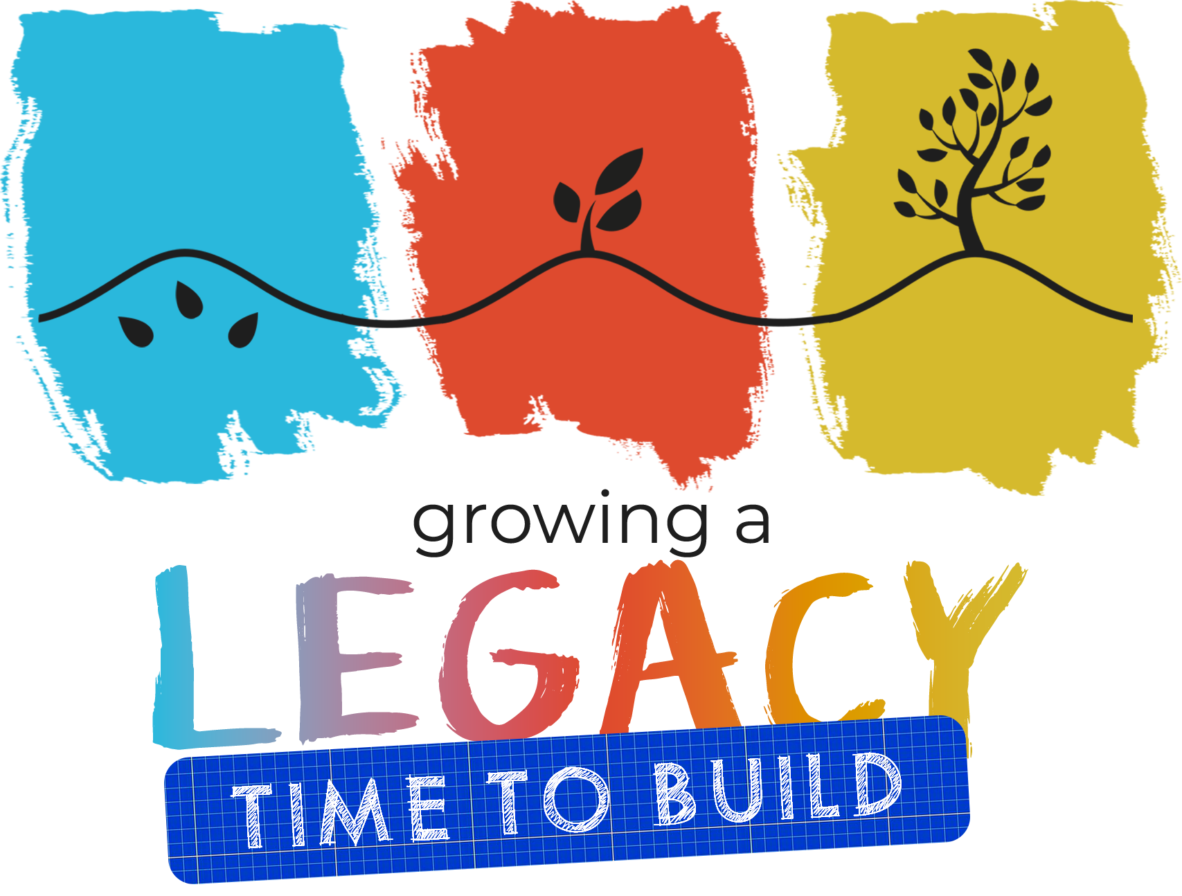 Growing a Legacy: Time to Build