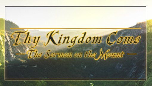 A poster for thy kingdom come the sermon on the mount sermon series