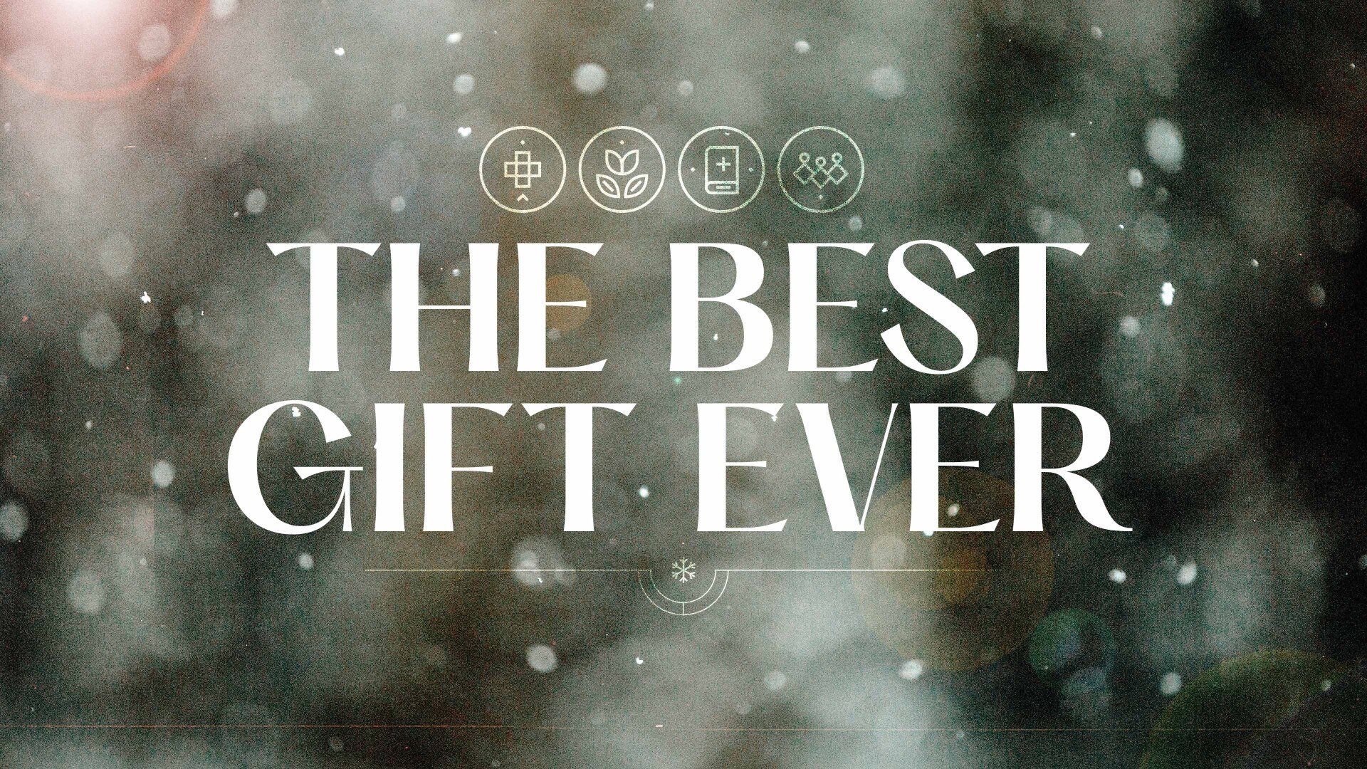 A poster for the best gift ever sermon series