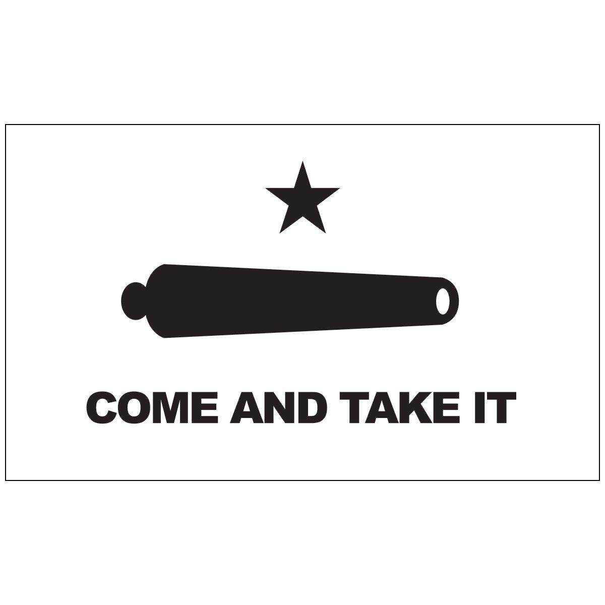A cannon with a star on top of it and the words `` come and take it ''.