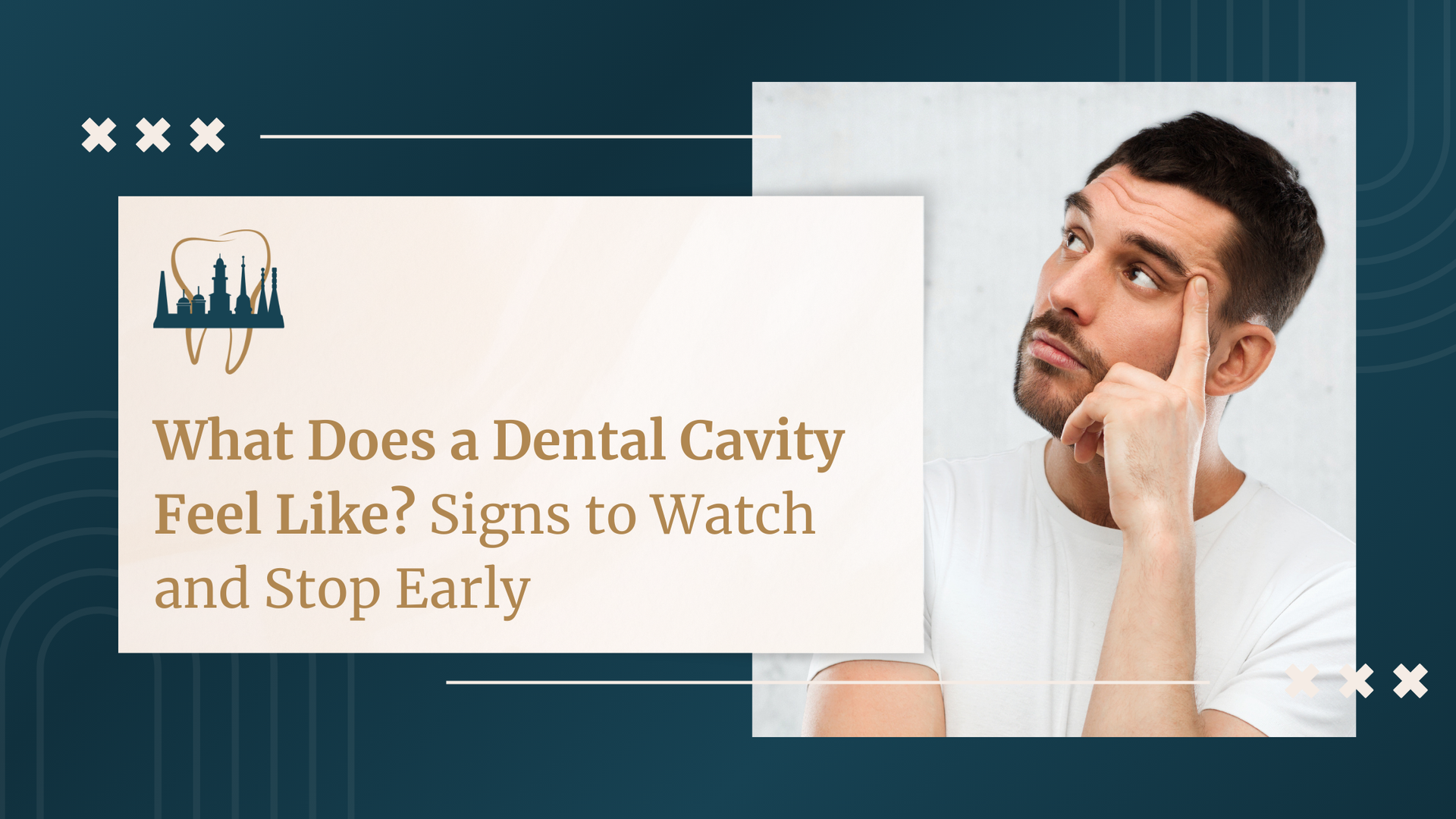 Graphic: Man pondering. Text: What does a dental cavity feel like? Signs to watch and stop early.