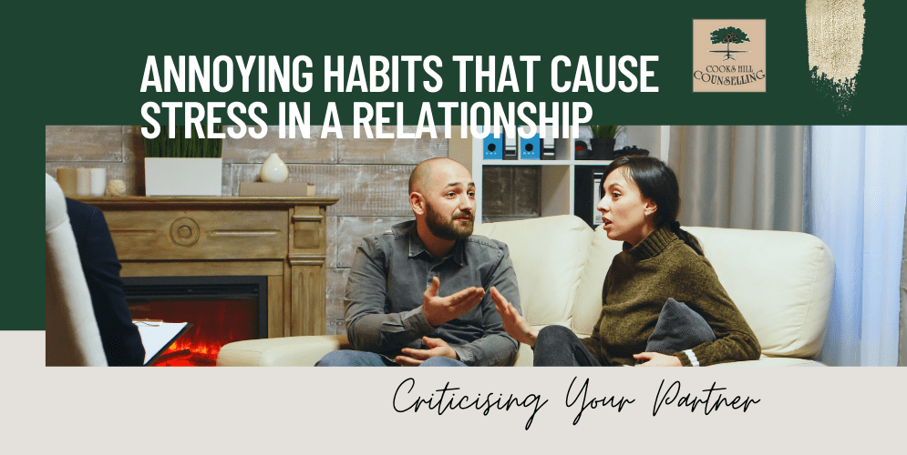 Annoying Habits that Cause Stress in a Relationship - Cooks Hill Counselling