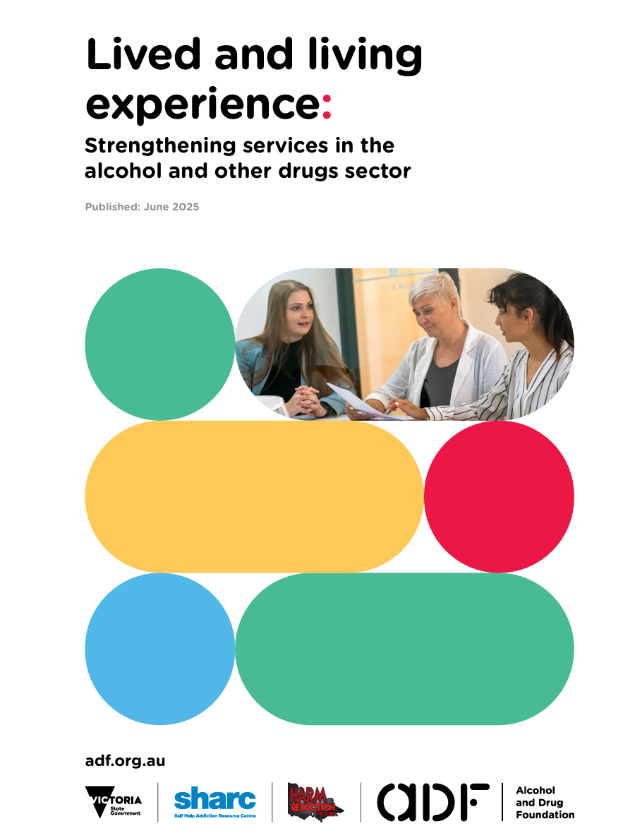 Cover of a report titled Lived and living experience: Strengthening services in the alcohol and other drugs sector.