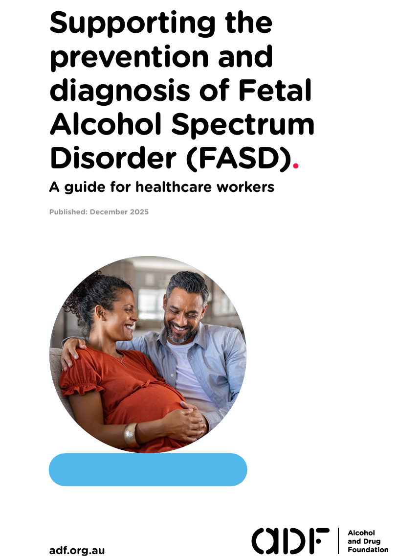 Cover of a resource guide titled: Supporting the prevention and diagnosis of Fetal Alcohol Spectrum Disorder (FASD).