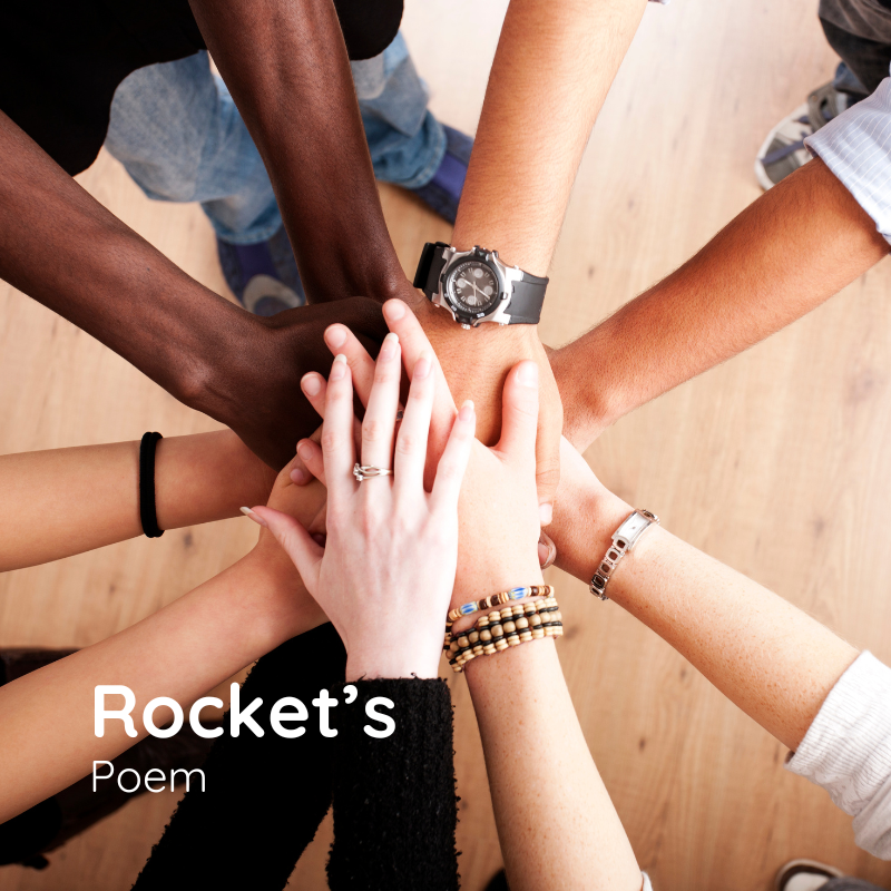 A group of people putting their hands together with the words rocket 's poem below them