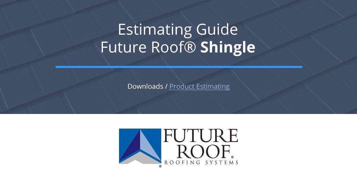 Downloads — Product Estimation / Estimating Guide - Future Roof Shingle