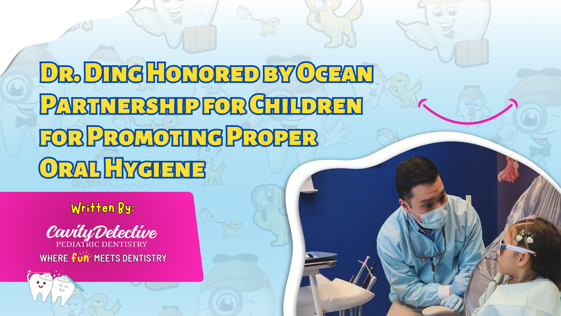 Dr. Ding honored by Ocean Partnership. Dentist examining a child's teeth. Text promoting oral hygiene.
