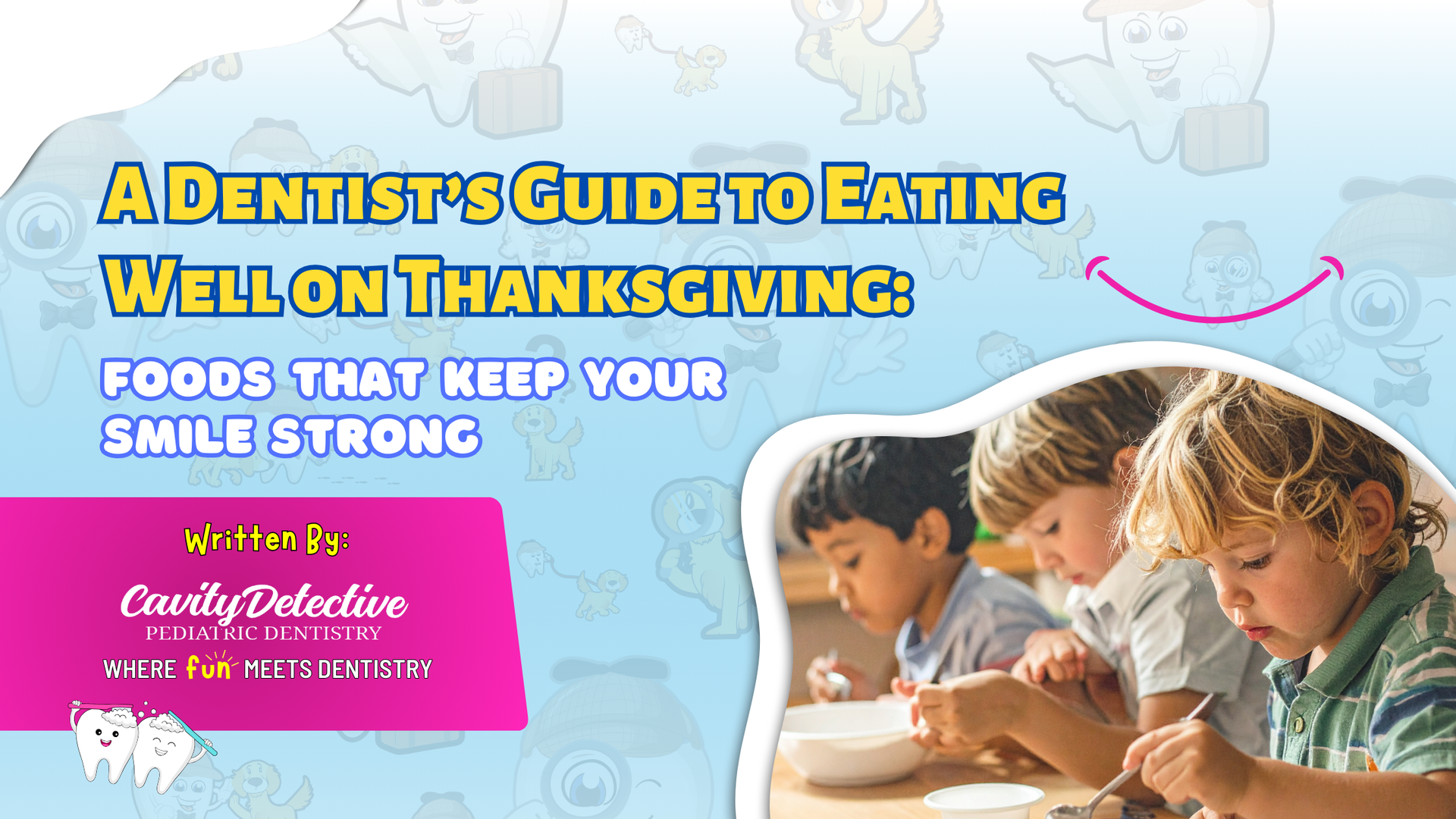 Guide about Thanksgiving foods for healthy smiles with children.