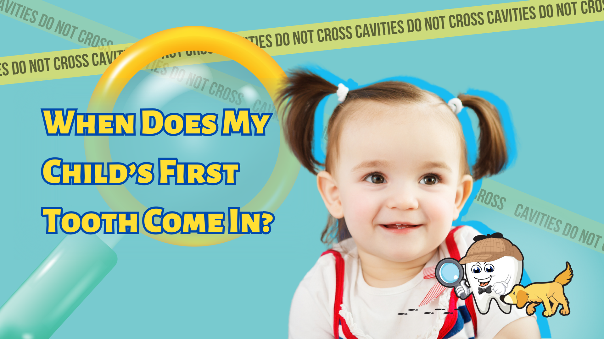 A baby with a magnifying glass and the words when does my child 's first tooth come in