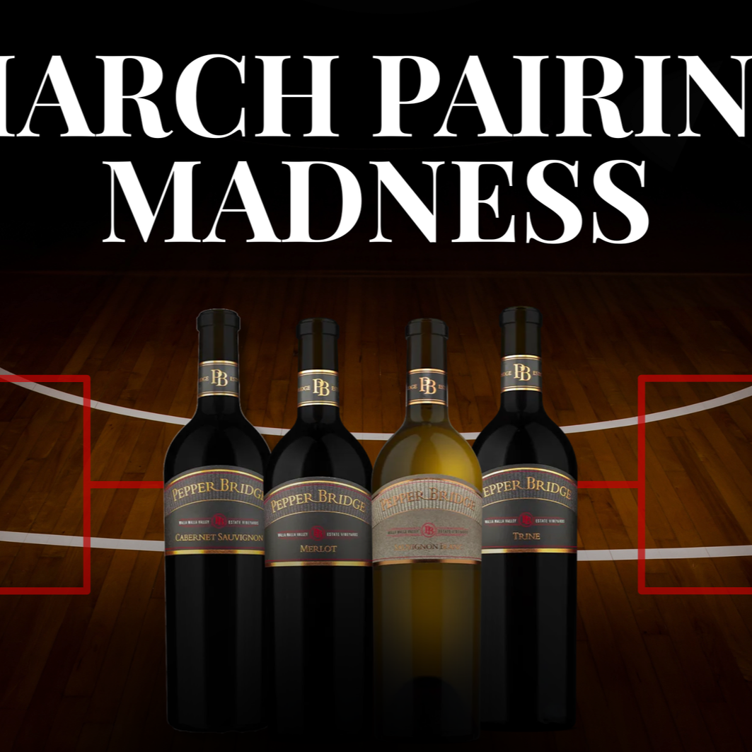 Ballin' with Pepper Bridge Winery for March Madness - a Pairing Showdown.