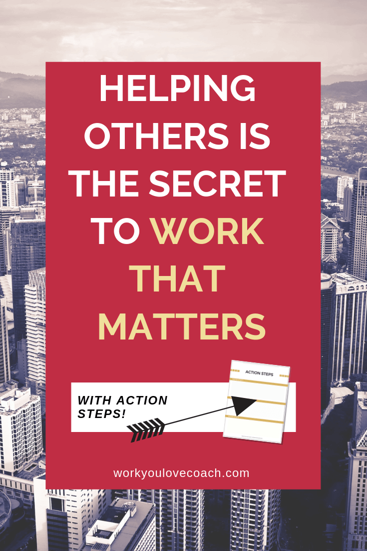 Helping others is the secret to work that matters