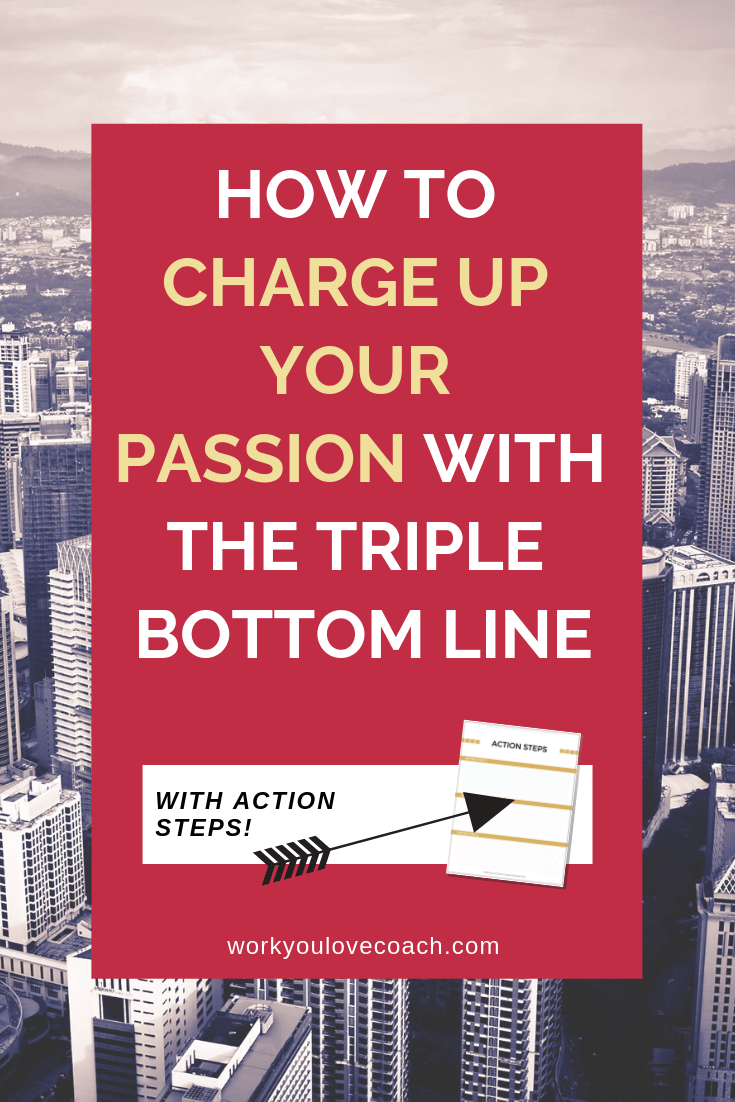 How to charge up your passion with the triple bottom line