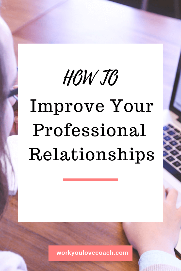 How to improve your professional relationships