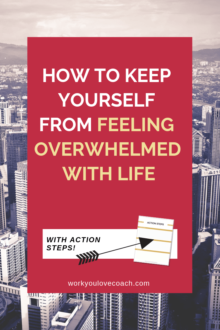 How to keep yourself from feeling overwhelmed with life