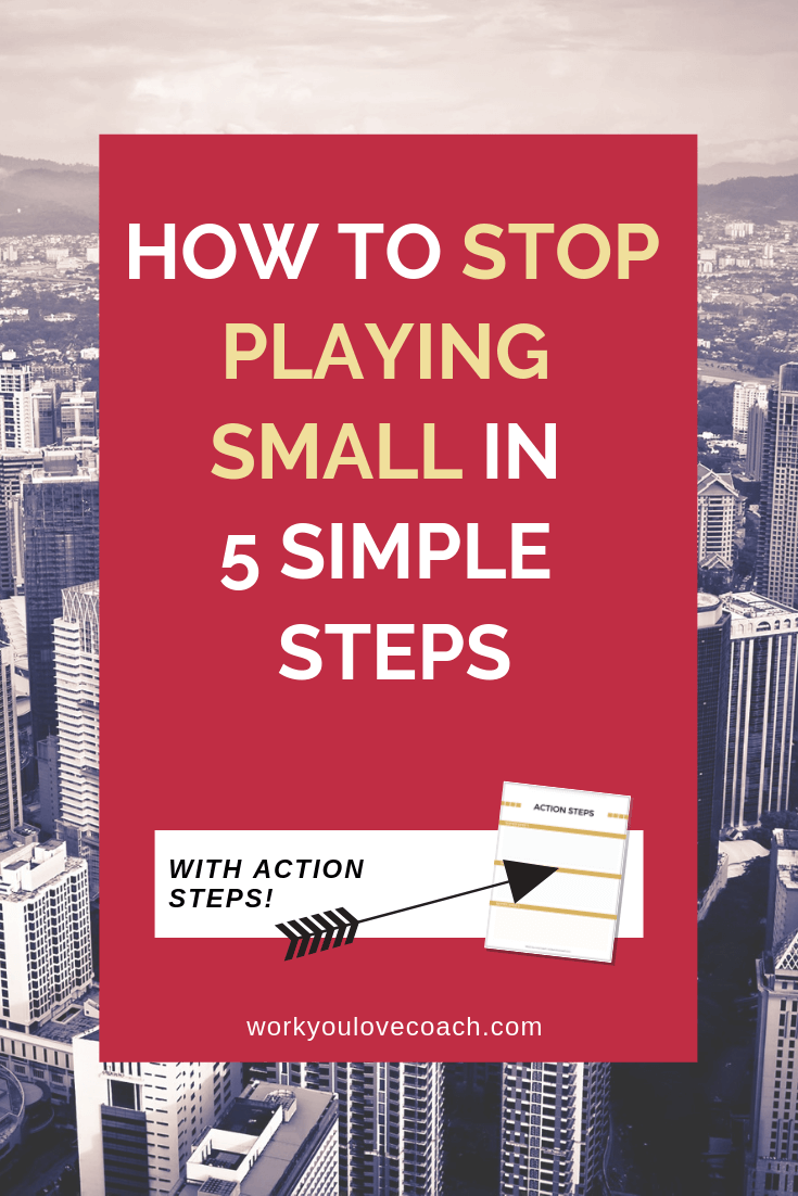 How to stop playing small in 5 simple steps