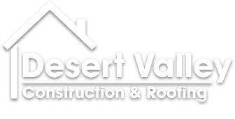 Desert Valley Construction & Roofing