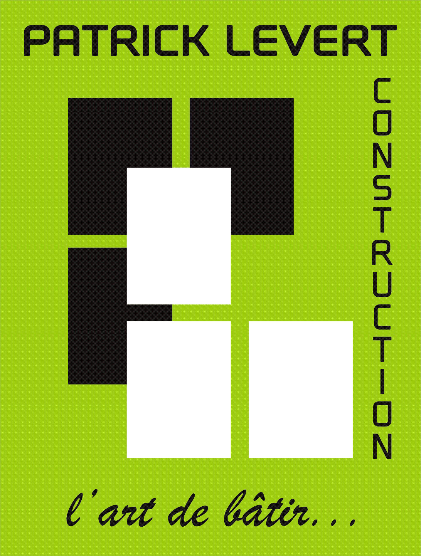 Logo de Patrick Levert Construction, composé de blocs noirs et blancs sur fond vert. L'inscription « Construction » apparaît verticalement, suivie de « l'art de bâtir… » en bas.
