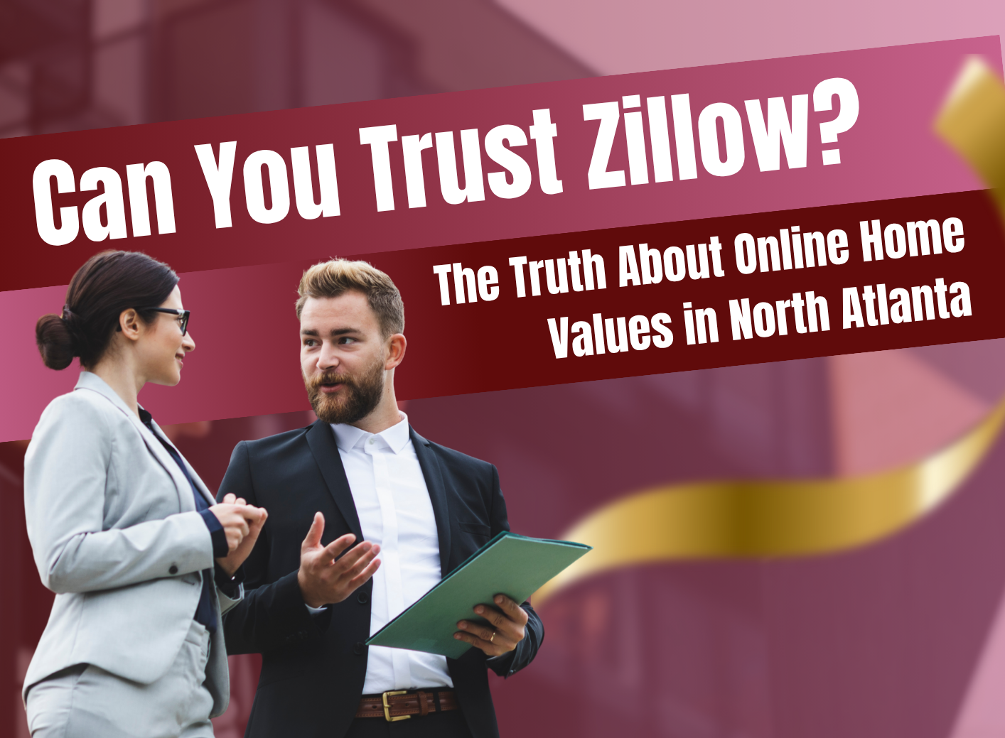 Can You Trust Zillow? The Truth About Online Home Values in North Atlanta Two people in suits discussing home values in North Atlanta, with text: