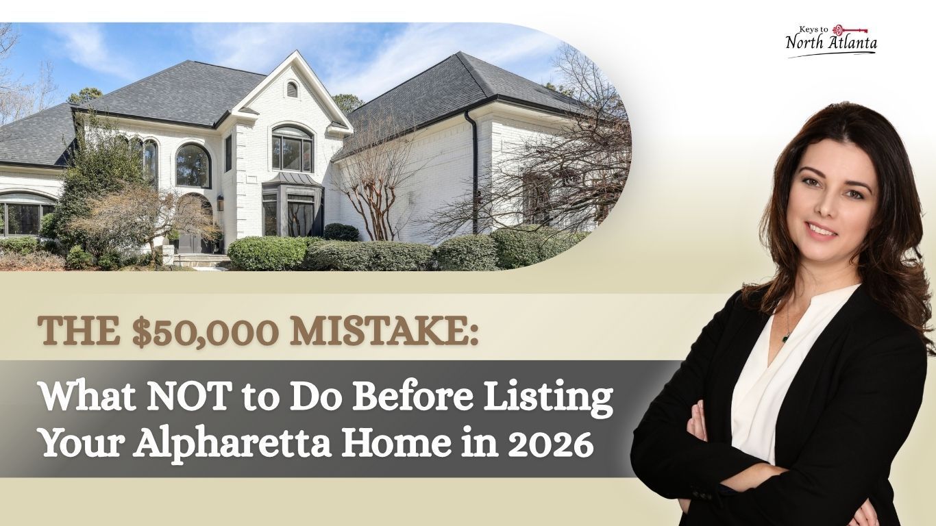 Luxury home with text “The $50,000 Mistake: What NOT to Do Before Listing Your Alpharetta Home in 2026” and a realtor portrait
