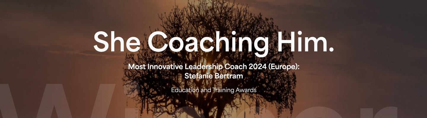 She Coaching Him
Most Innovative Leadership Coach 2024 (Europe): Stefanie Bertram