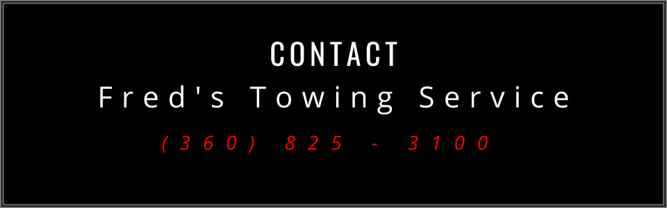 Contact information for Fred's Towing Service: (360) 825-3100 on a black background.