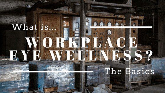 What is workplace eye wellness graphic