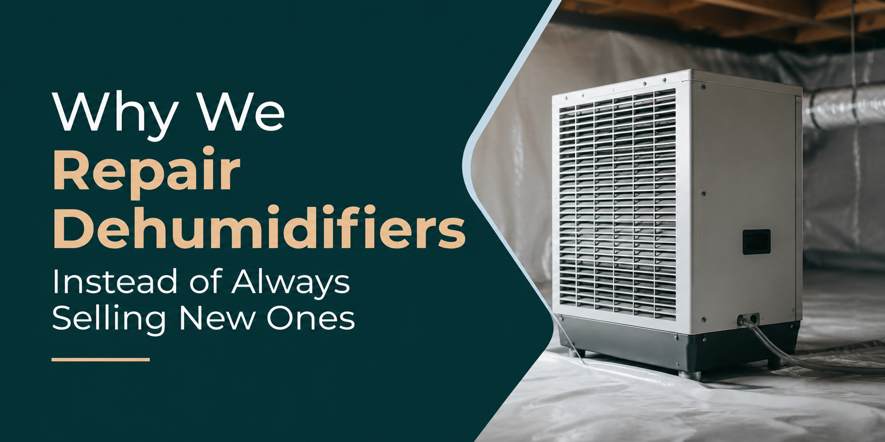 Advertisement for HVAC repair: “Why We Repair Dehumidifiers Instead of Always Selling New Ones,” with a dehumidifier in a workshop