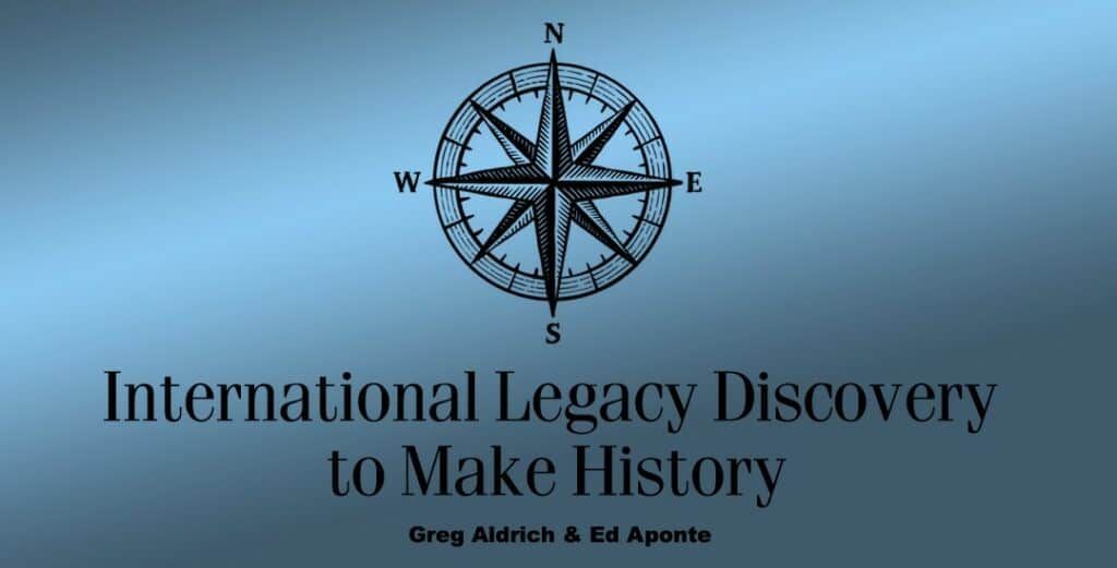 International Legacy Discovery to Make History