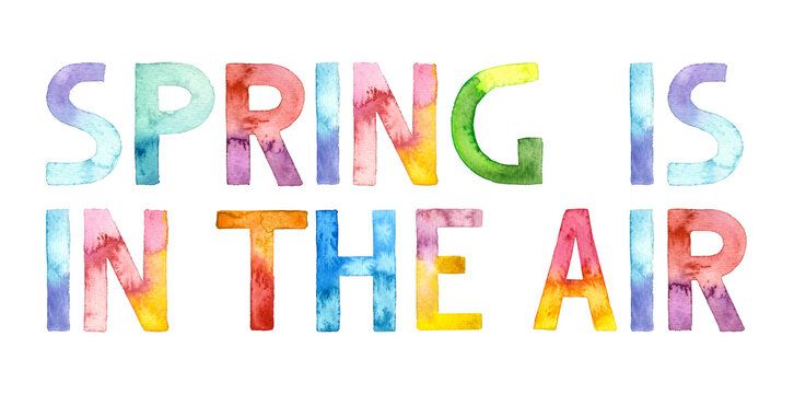 The word spring is in the air is written in colorful watercolor letters.