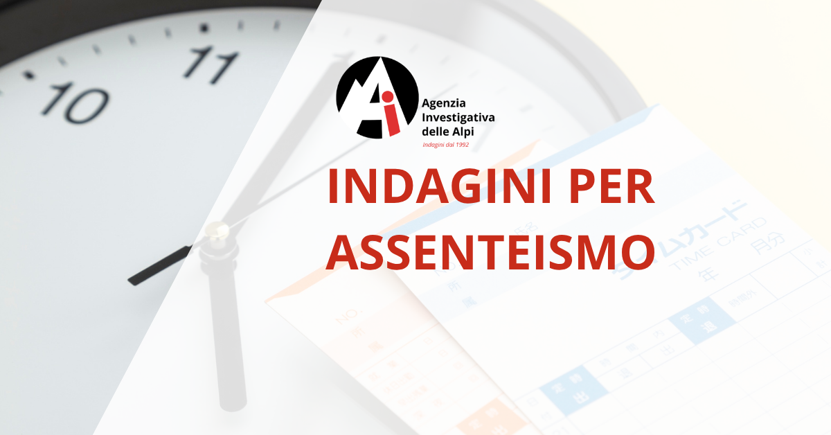 Indagini per assenteismo aziendale con ufficio moderno e logo Agenzia Investigativa delle Alpi