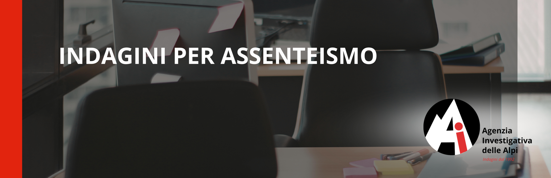 Indagini per assenteismo aziendale con ufficio moderno e logo Agenzia Investigativa delle Alpi