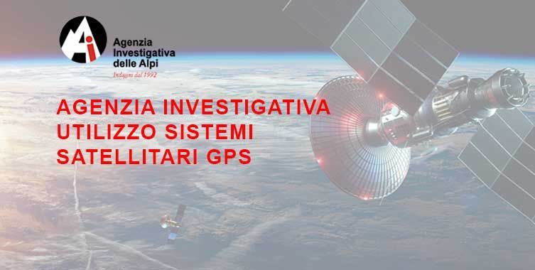 Agenzia Investigativa utilizzo Sistemi Satellitari Gps