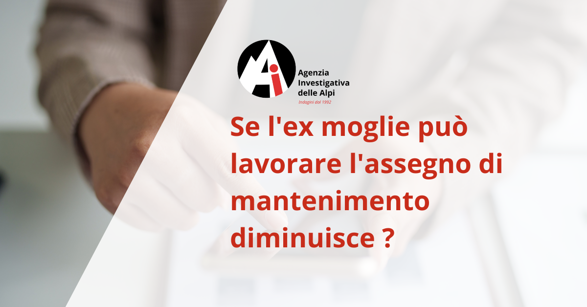 Se l'ex moglie può lavorare l'assegno di mantenimento diminuisce ?