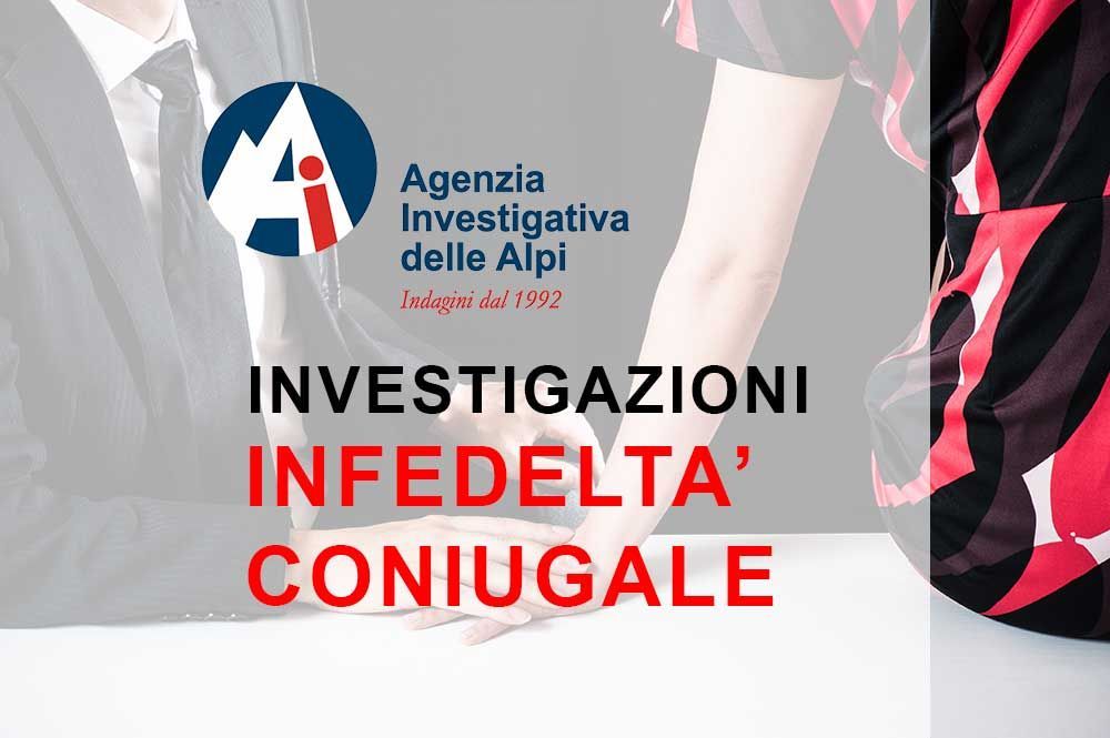 Agenzia Investigativa delle Alpi Investigazioni Infedeltà Coniugale