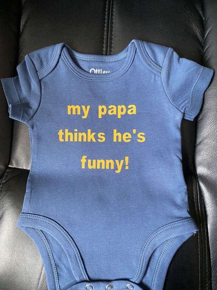 My papa thinks he funny! Onesie