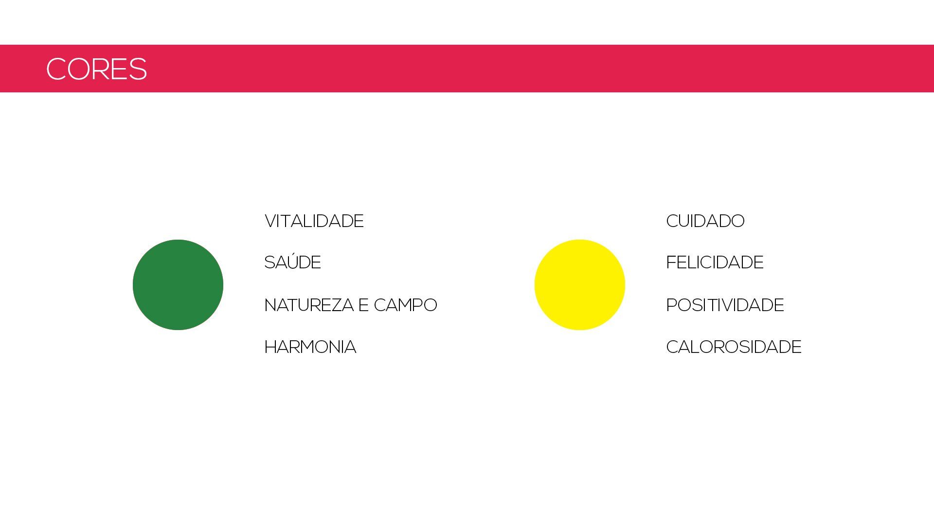 Paleta de cores com círculos verdes e amarelos, representando vigilância, saúde e natureza, e cuidado, alegria e calor, respectivamente.