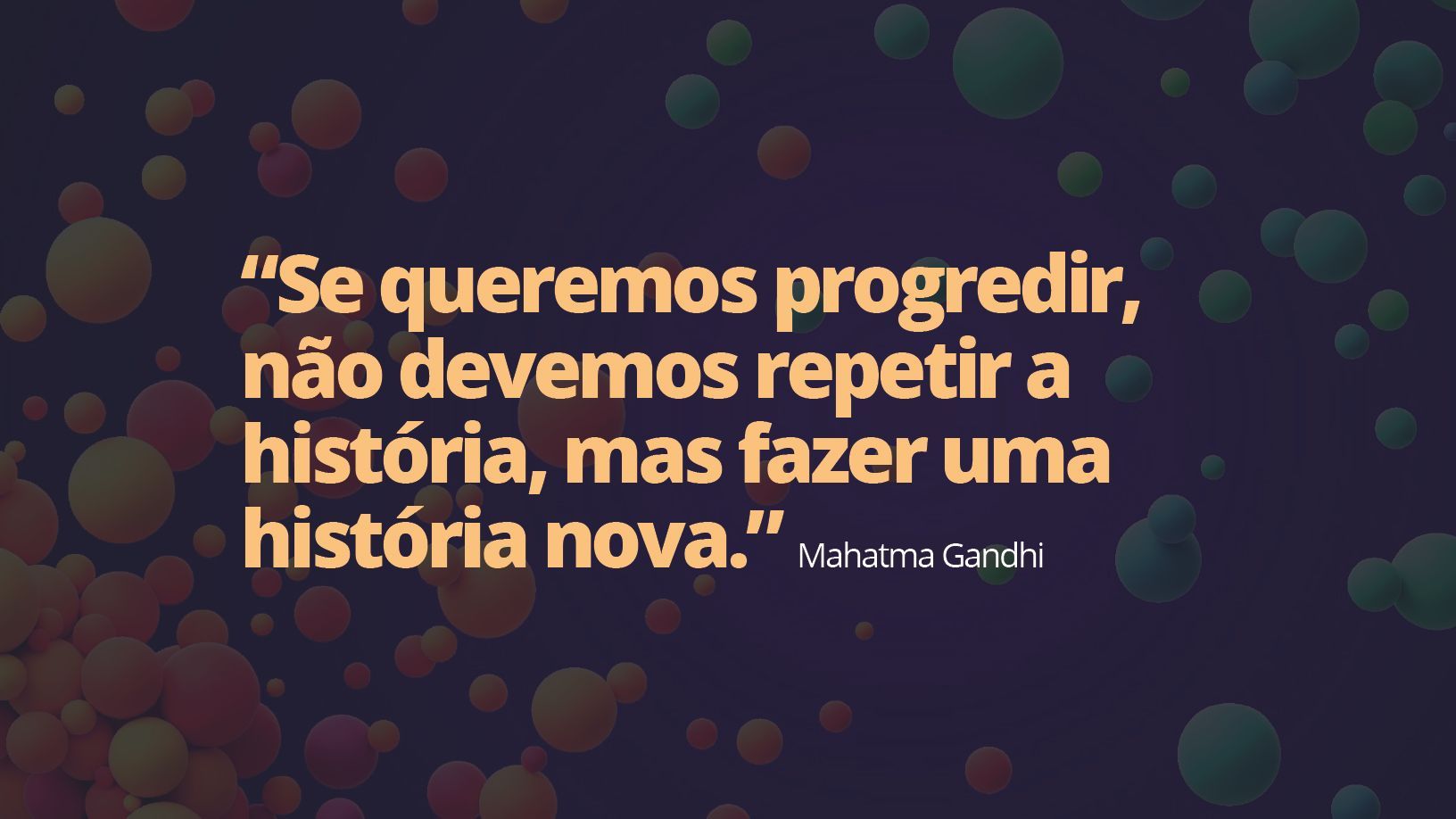 Citação de Mahatma Gandhi em um fundo colorido: