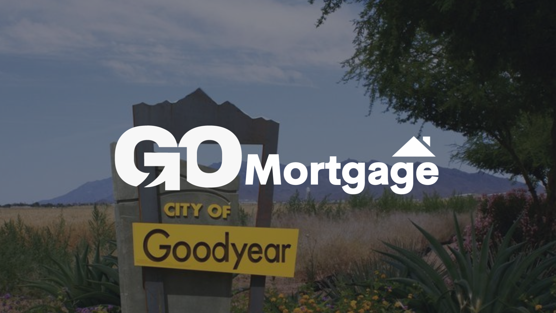 Go Mortgage logo overlaid on a sign for Goodyear, Arizona.