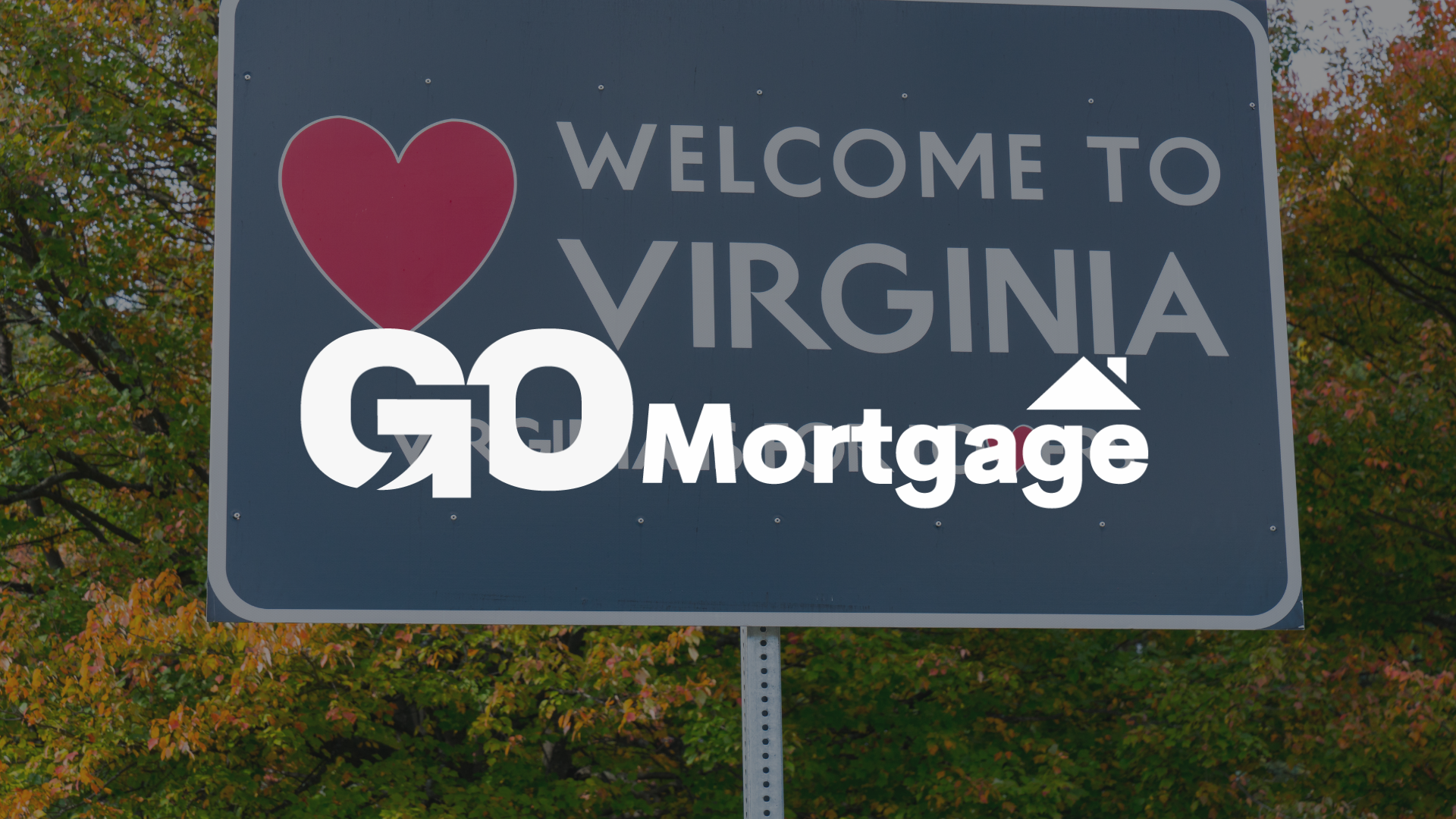 A sign that says welcome to virginia go mortgage