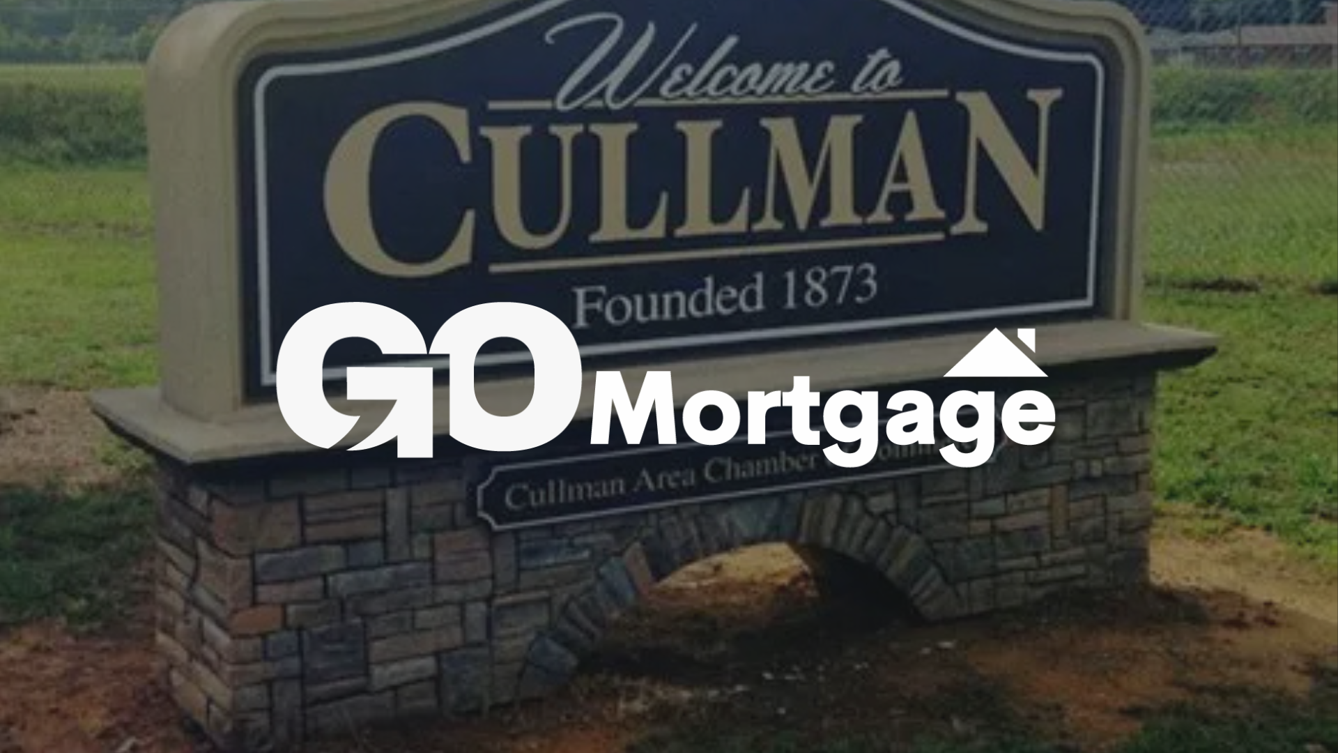 A sign that says welcome to cullman founded in 1873 with go mortgage logo on top