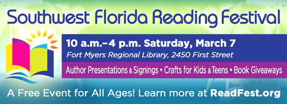 Southwest Florida Reading Festival banner: Saturday, March 7, 10 a.m.-4 p.m. at Fort Myers Library, free event, includes author presentations and book giveaways.