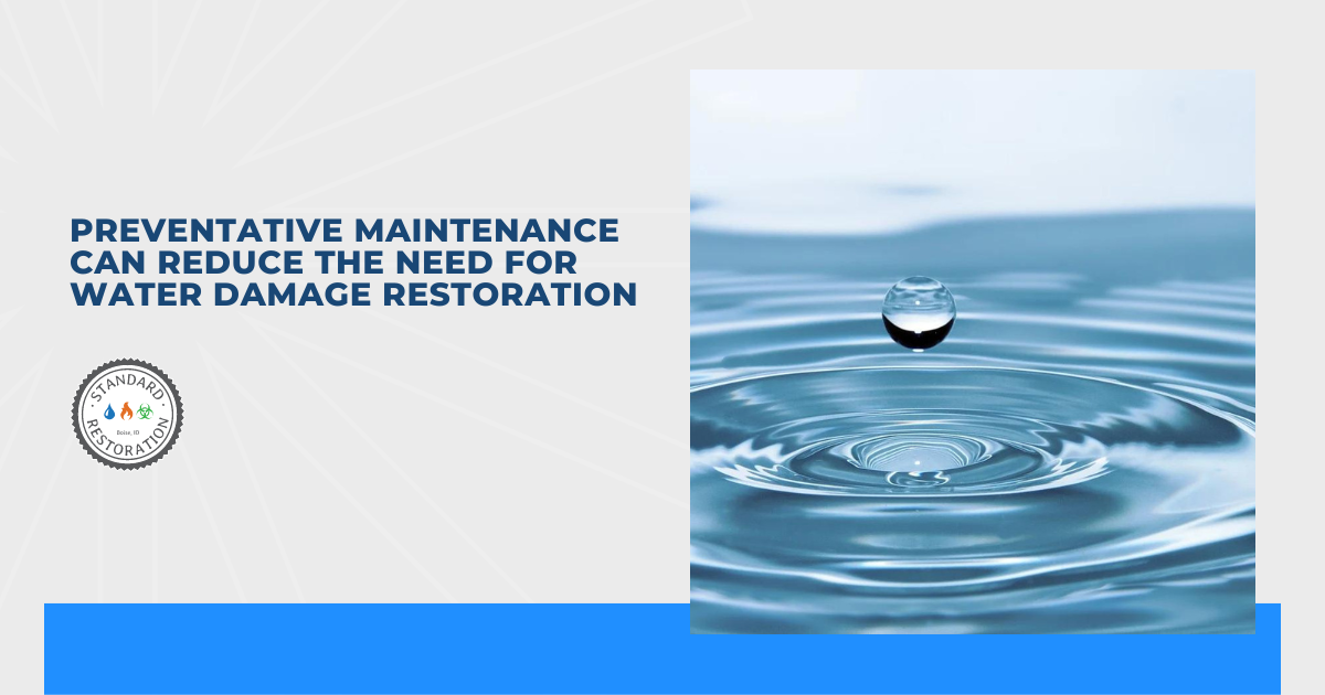 Preventative Maintenance Can Reduce the Need for Water Damage Restoration