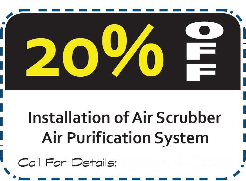 Coupon 20% Off Installation of Air Scrubber Air Purification System. Call for details: Expires 12/31/20