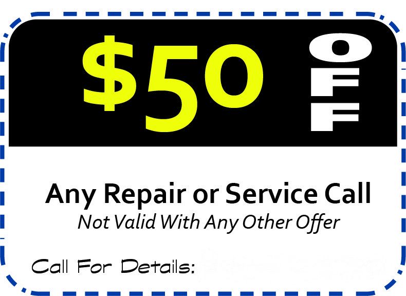 Coupon $50 Off Any Repair or Service Call Not Valid With Any Other Offer. Call for details: Expires 12/31/20